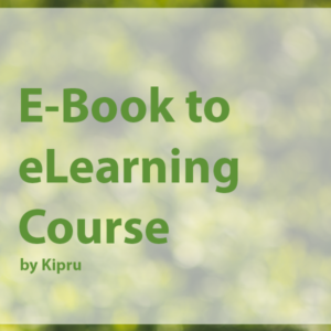 Kipru eLearning - eBook to eLearing Course